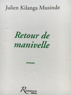 Retour de manivelle - Julien Kilanga Musinde